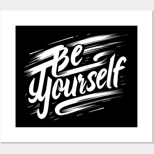 BE YOURSELF - TYPOGRAPHY INSPIRATIONAL QUOTES Posters and Art